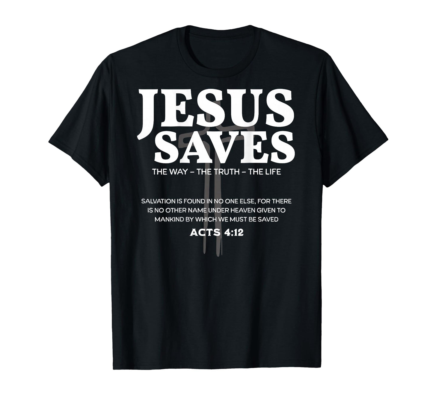 Jesus Saves Bible Verse Acts 4:12 Christian T-Shirt