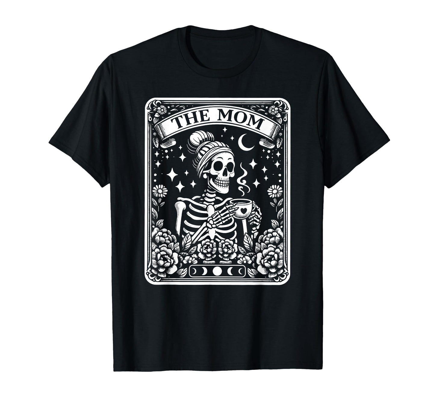 The Mom Funny Tarot Card Woman Skeleton Mother Skull Mama T-Shirt