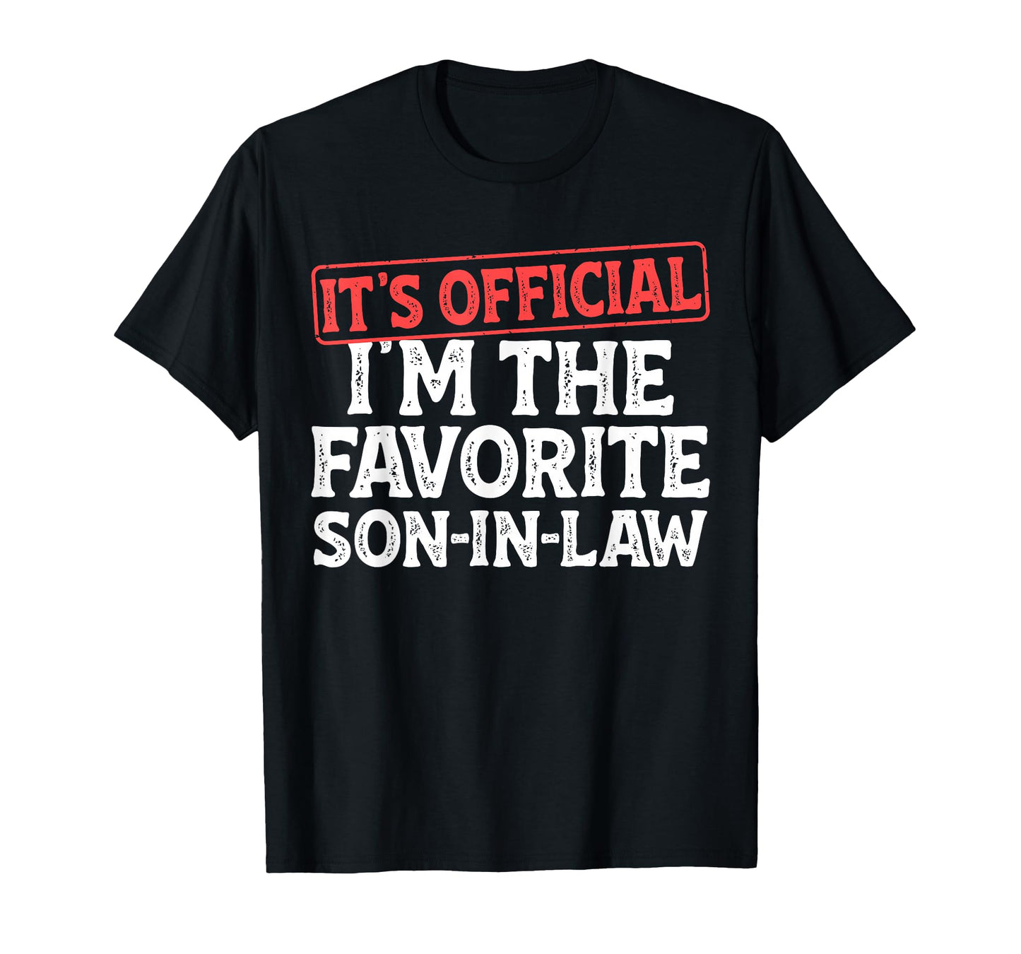 It's Official I'm The Favorite Son-in-Law Funny Dad Father T-Shirt