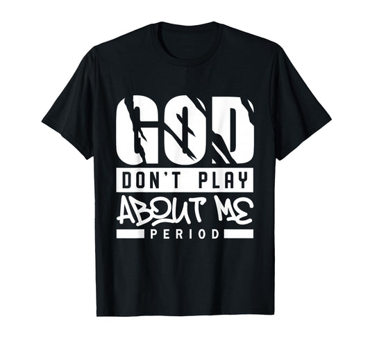 God Don't Play About Me Retro Christian Bible Verse Faith T-Shirt