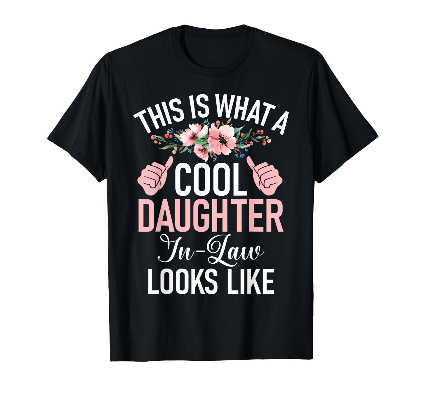 This is what a cool Daughter in Law looks Daughter in Law T-Shirt