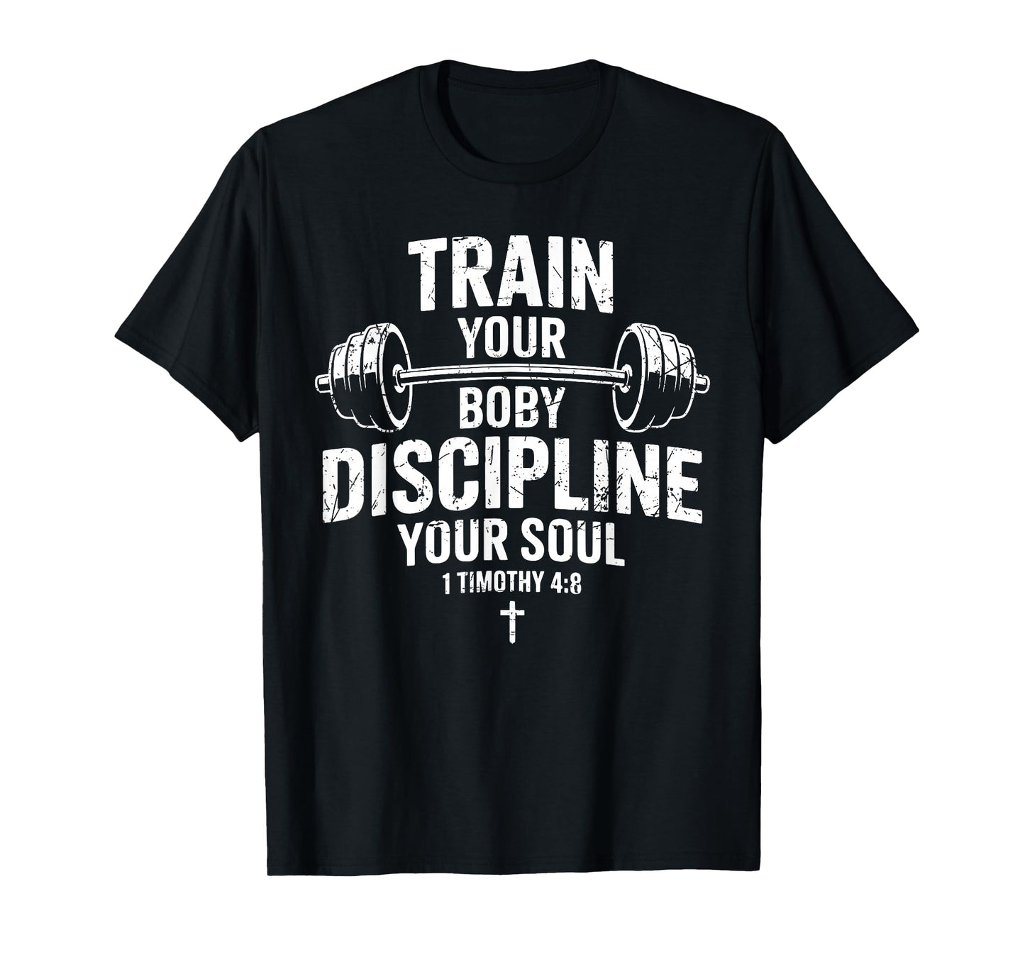 Train Your Body Discipline Your Soul Christian Jesus Gym T-Shirt