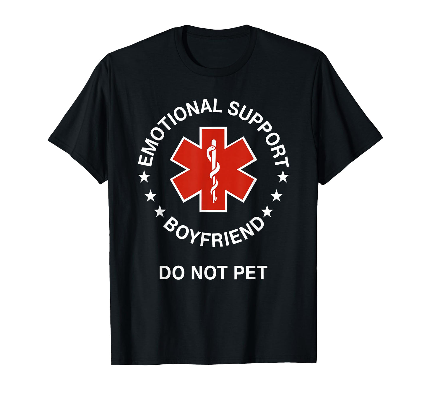 Emotional Support Boyfriend Do Not Pet Funny Boyfriend T-Shirt