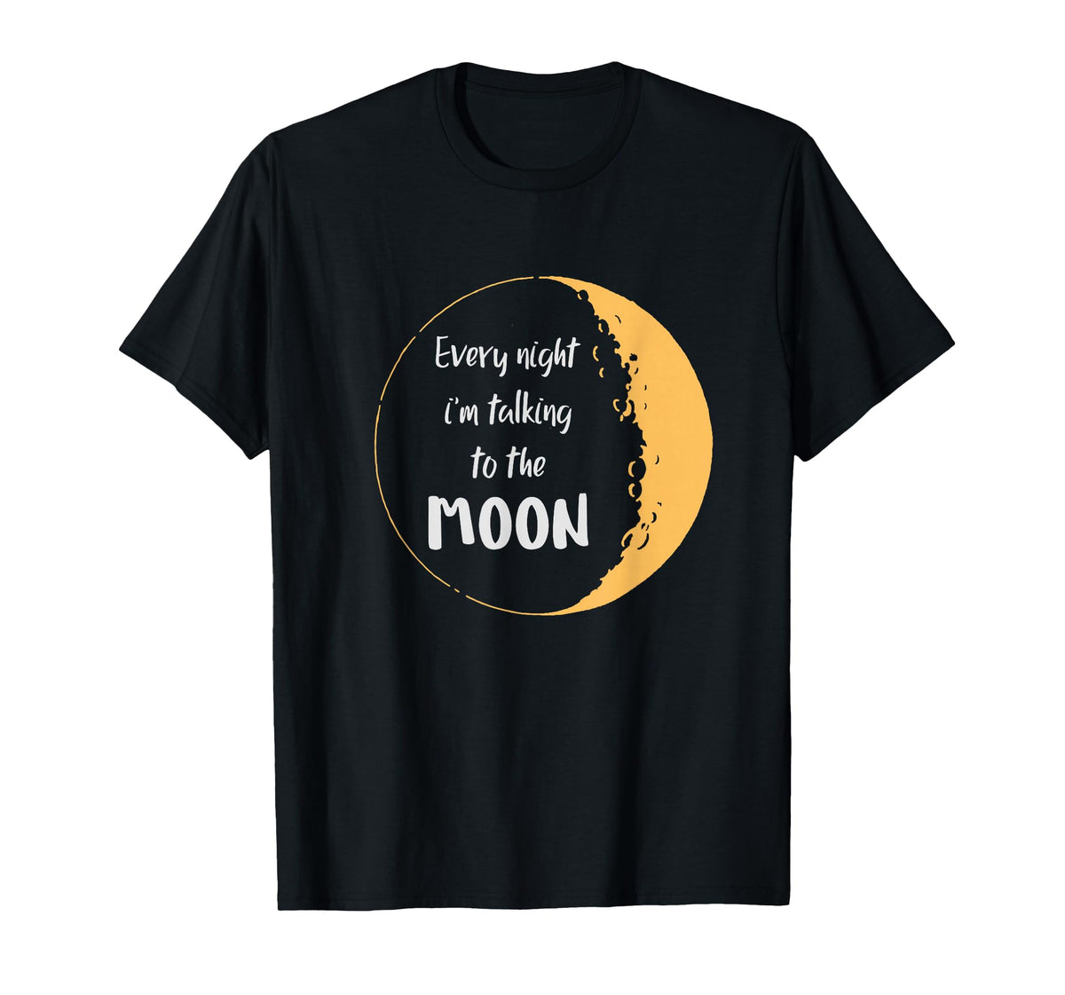 Every Night I’m Talking to The Moon Aesthetic Space T-Shirt