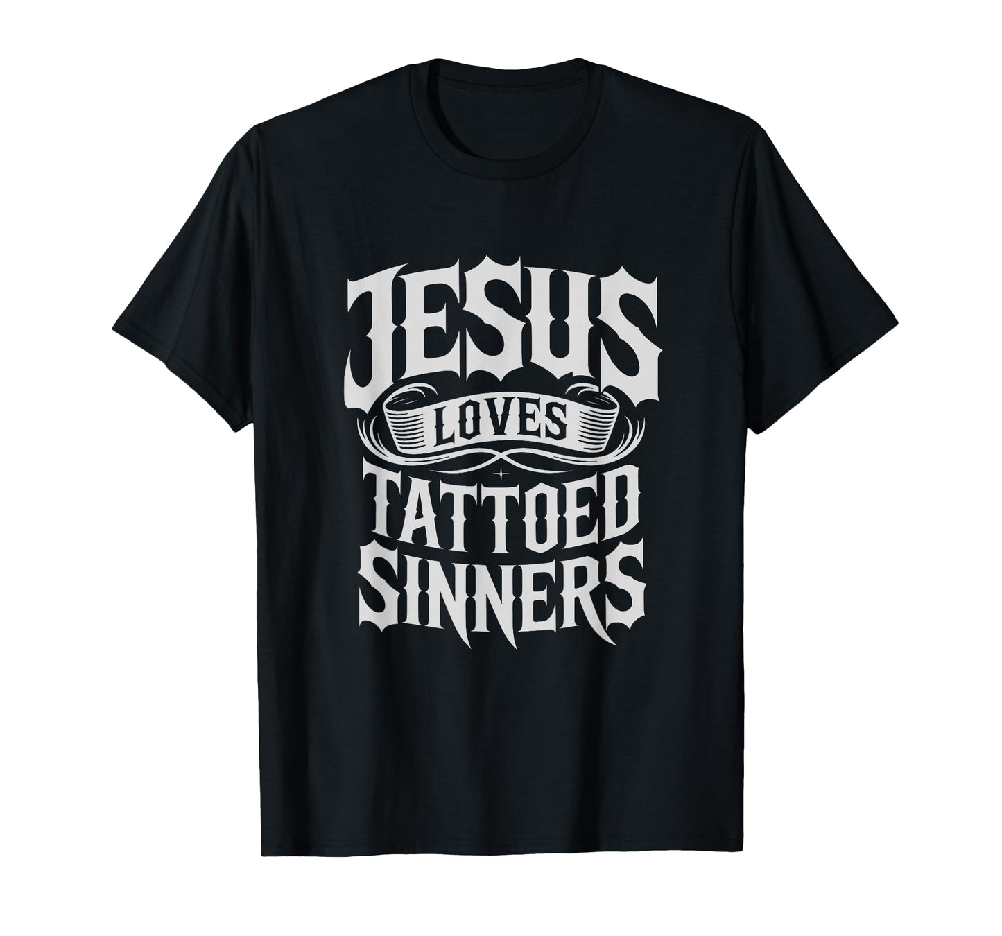 Jesus Loves Tattooed Sinners Christian Faith Inked Tattoo T-Shirt