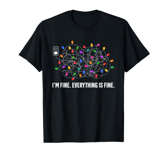It's Fine I'm Fine Everything Is Fine Funny Christmas Lights T-Shirt