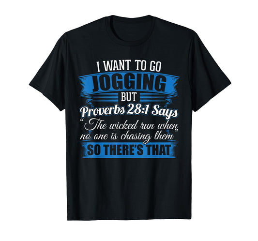 Jogging Design I I Wanted To Go Jogging But Proverbs 28:1 T-Shirt