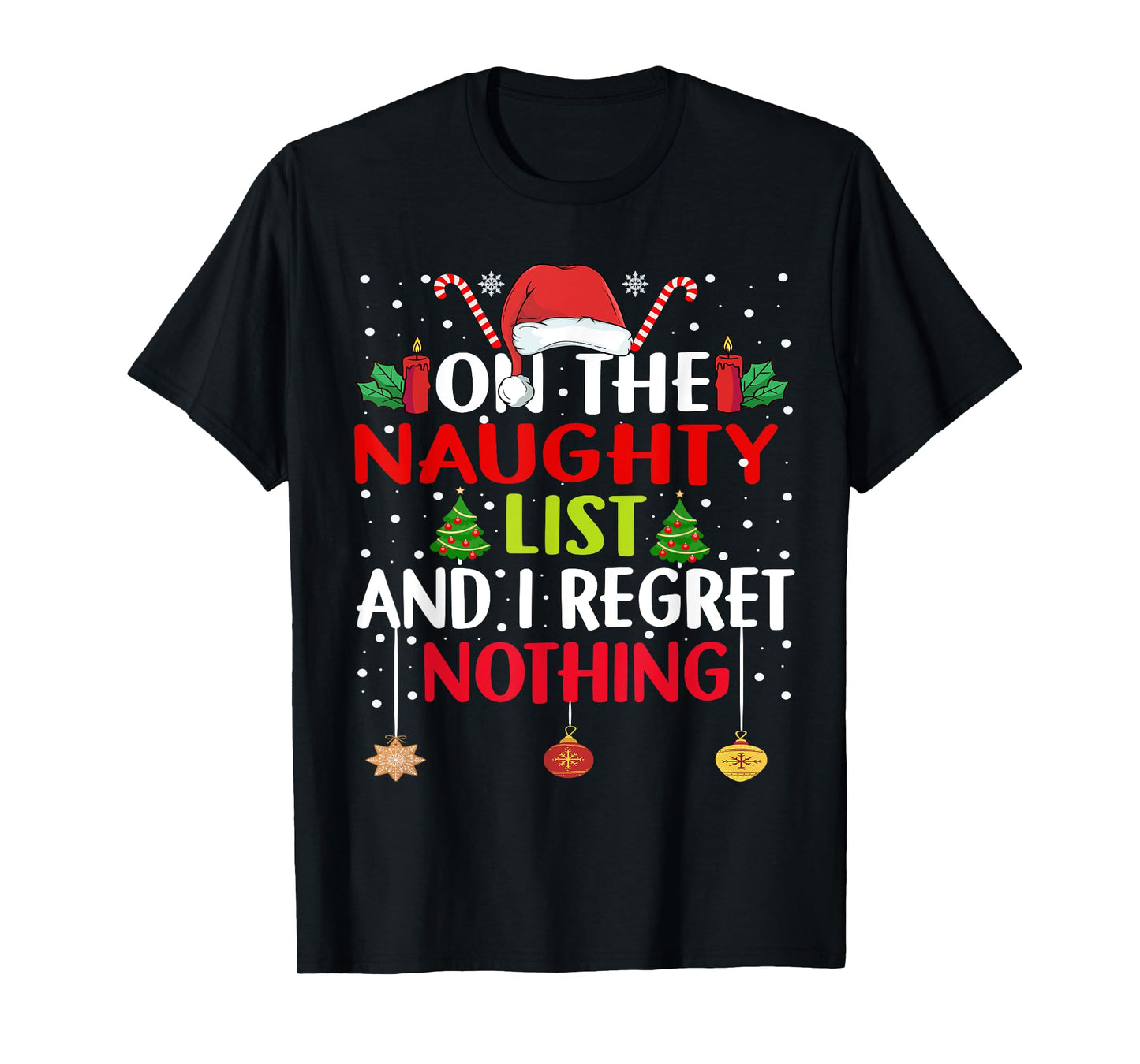 On The Naughty List And I Regret Nothing Funny Christmas T-Shirt