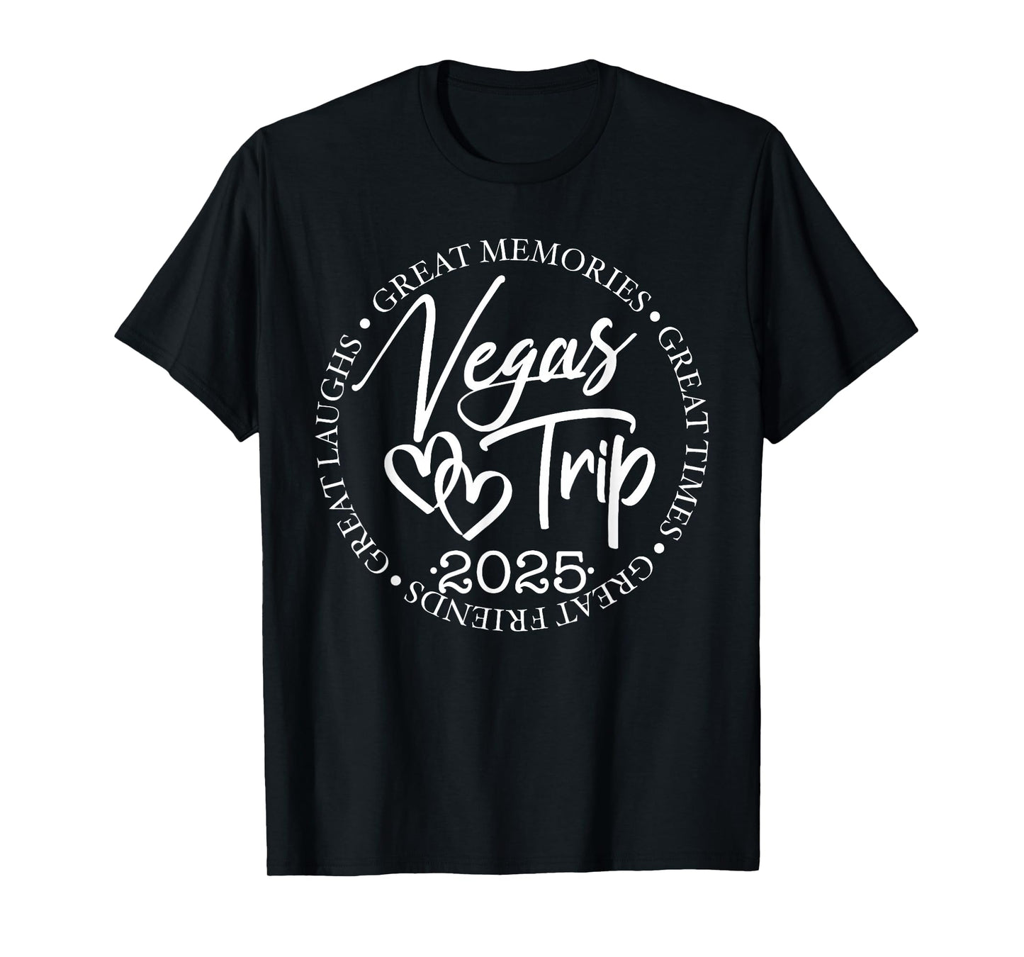 Vegas Trip 2025 Great Laughs Memories Times Friends Summer T-Shirt