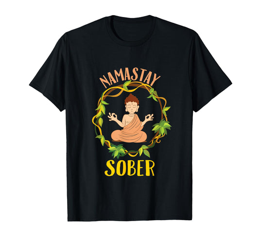 Namastay Sober Buddha Yoga Namaste NA AA Funny Sobriety T-Shirt