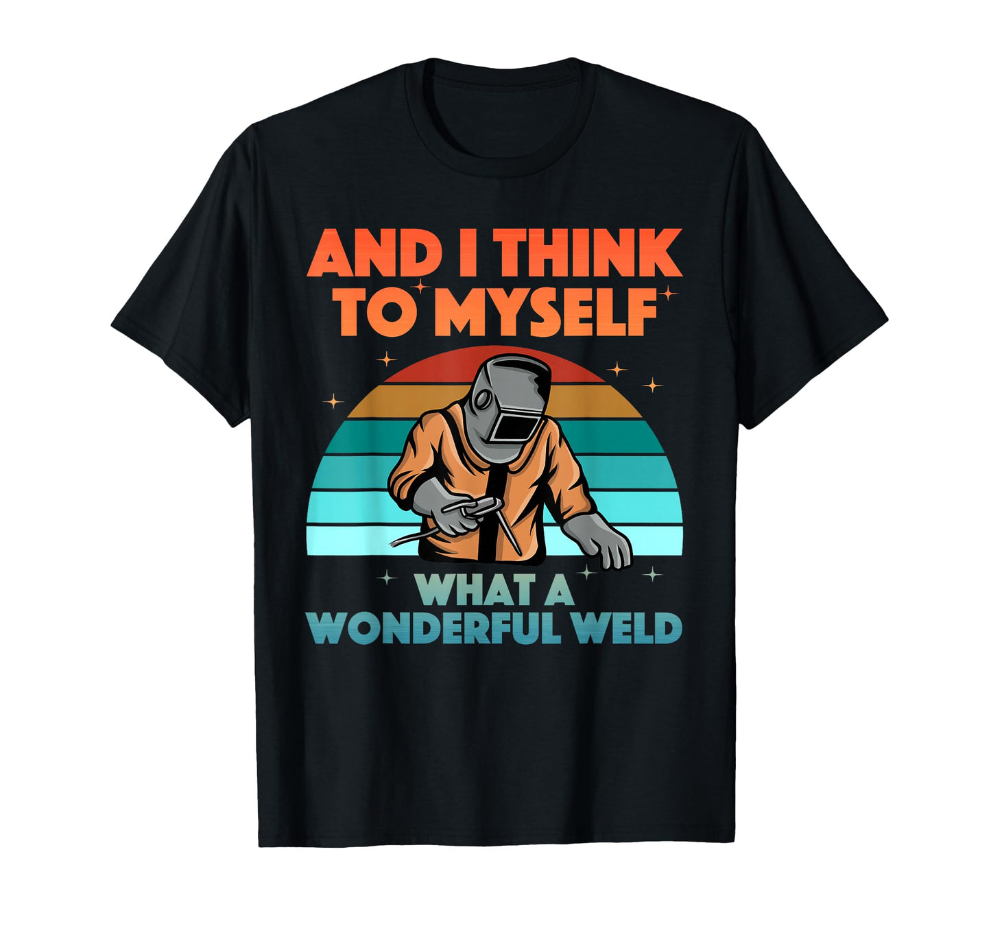 Best Welding Art for Men Women MIG/TIG Welding Metal Welder T-Shirt