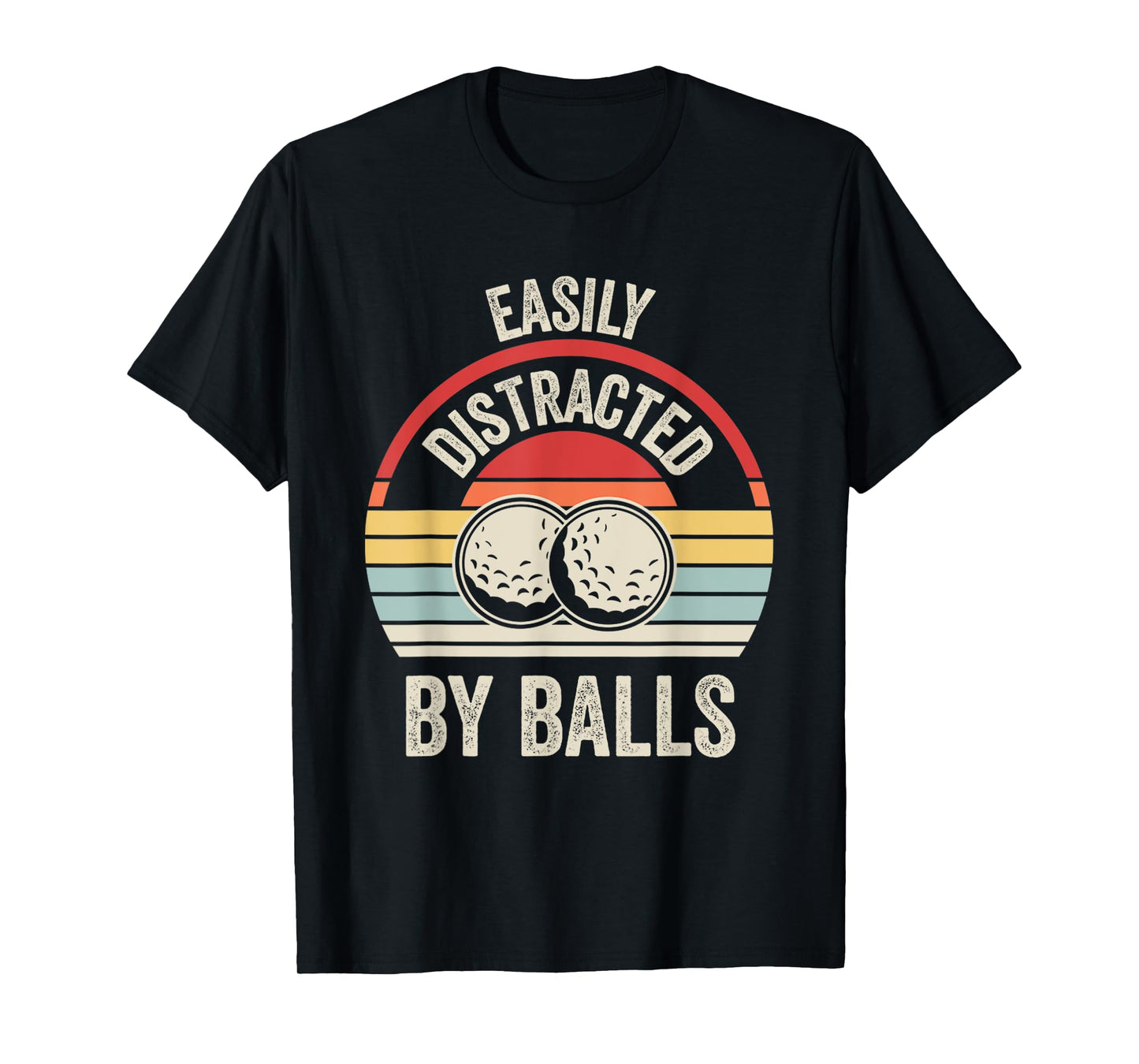Easily Distracted By Balls Golf Humor T-Shirt