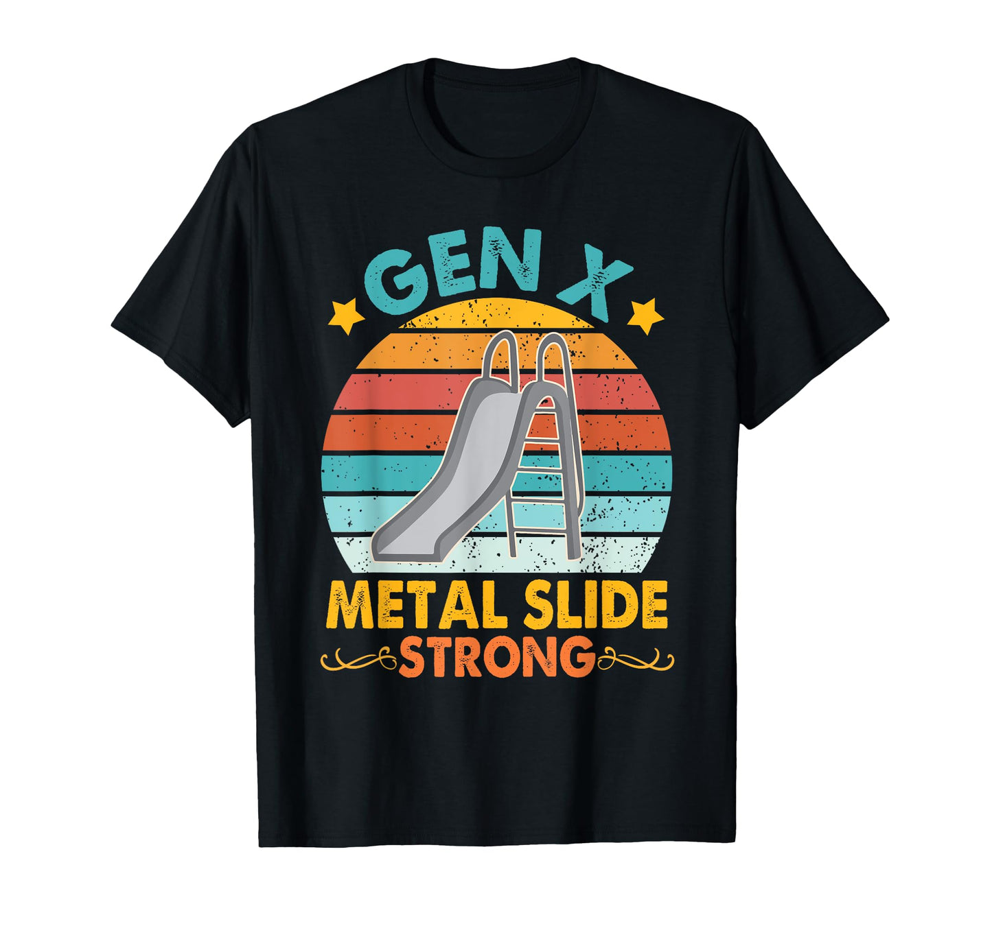 Funny Gen X Generation Sarcasm Gen X Metal Slide A Strong T-Shirt