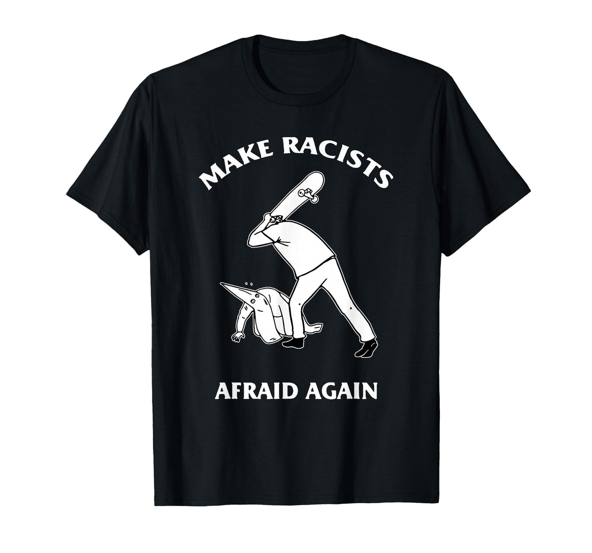 Make Racists Afraid Again Shirt, Make Racists Afraid Again T-Shirt