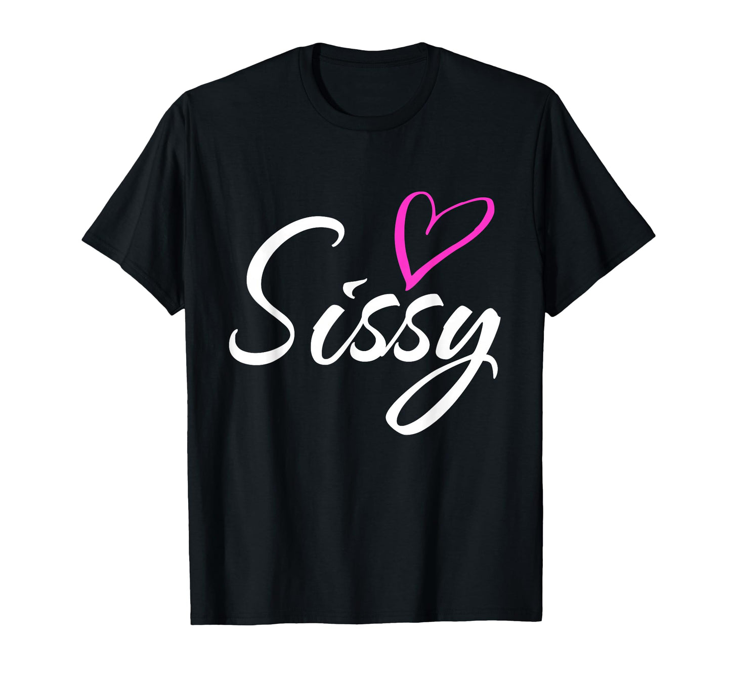 Sissy with Pink Heart Fun Aunt Grandma Mom Gift T-Shirt
