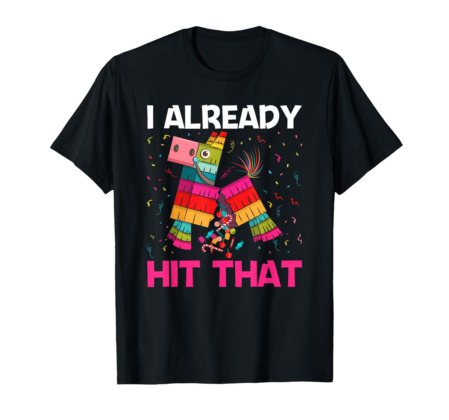 I Already Hit That Llama Funny Pinata T-Shirt