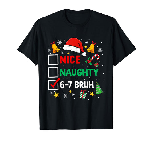 Funny 6-7 Bruh Christmas Checklist Cute Naughty Nice Holiday T-Shirt