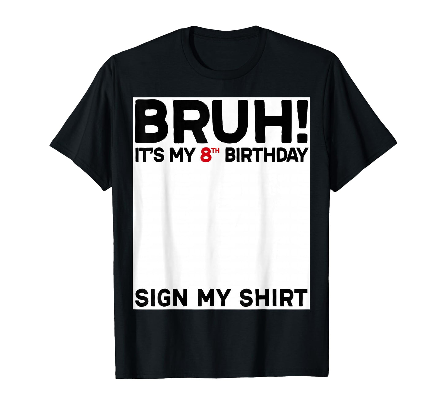 Bruh It's My 8th Birthday Sign My 8 Years Old Birthday T-Shirt