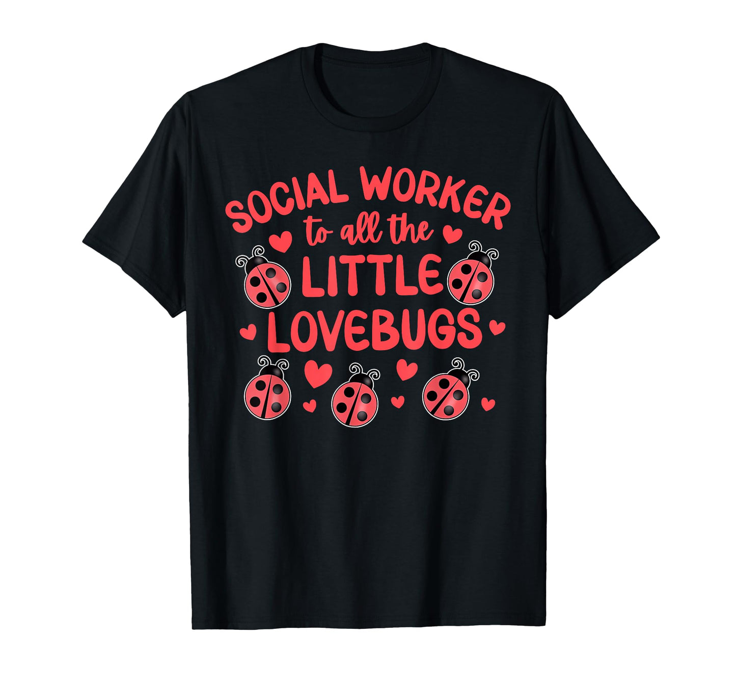 Social Worker Bugs Valentines Day Social Work Girls Women T-Shirt