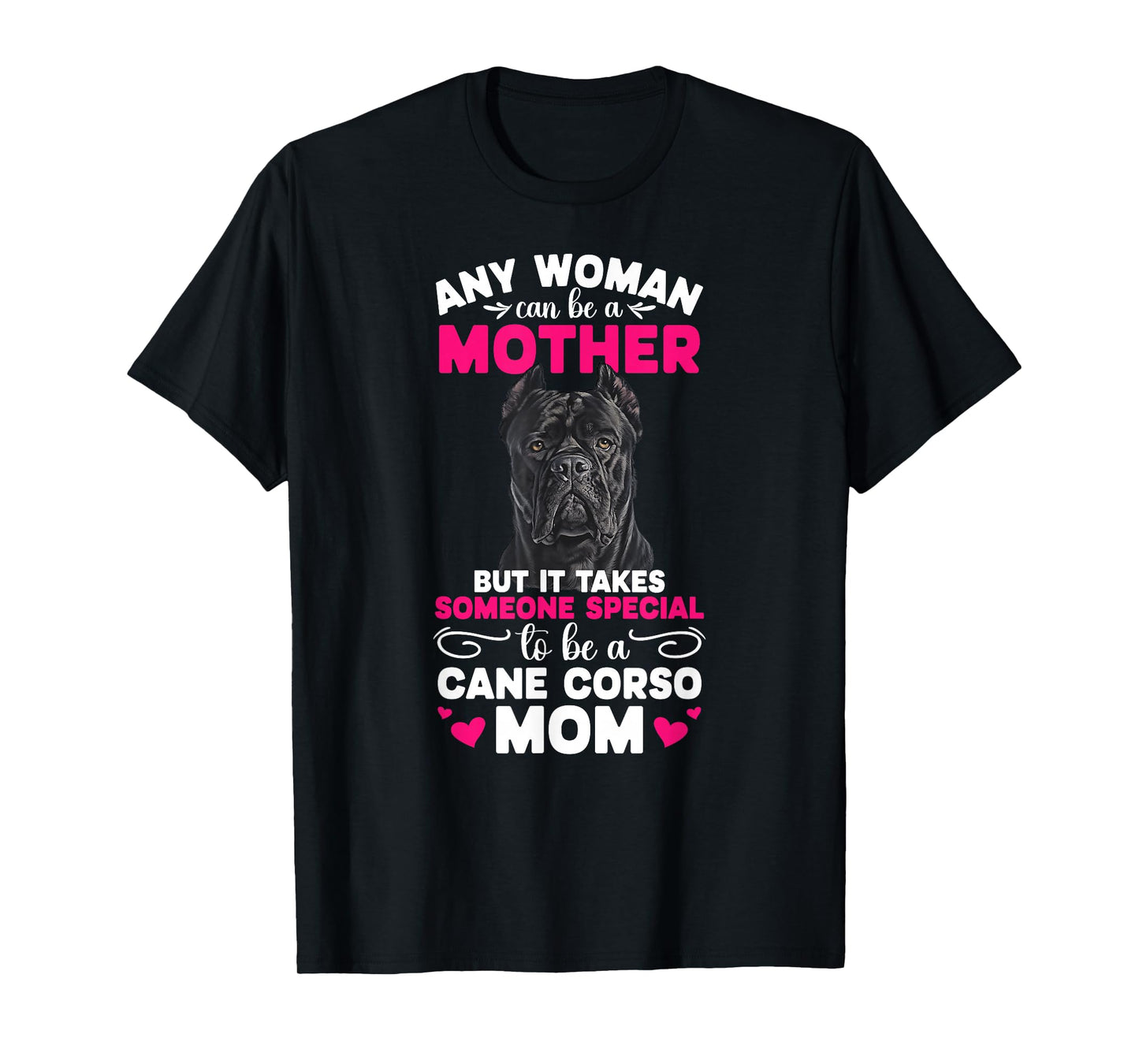 to Be A Cane Corso Mom Cane Corso Owner Cane Corso Lover T-Shirt