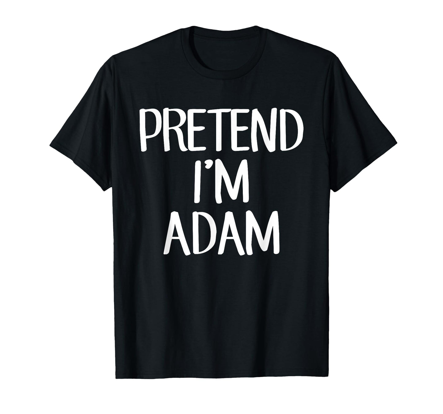 Pretend I'm Adam Costume Family Lazy Easy Halloween T-Shirt