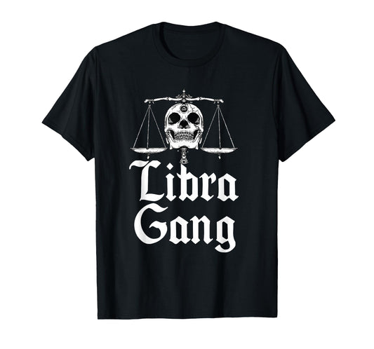 September to October birthday Libra Zodiac sign Libra gang T-Shirt