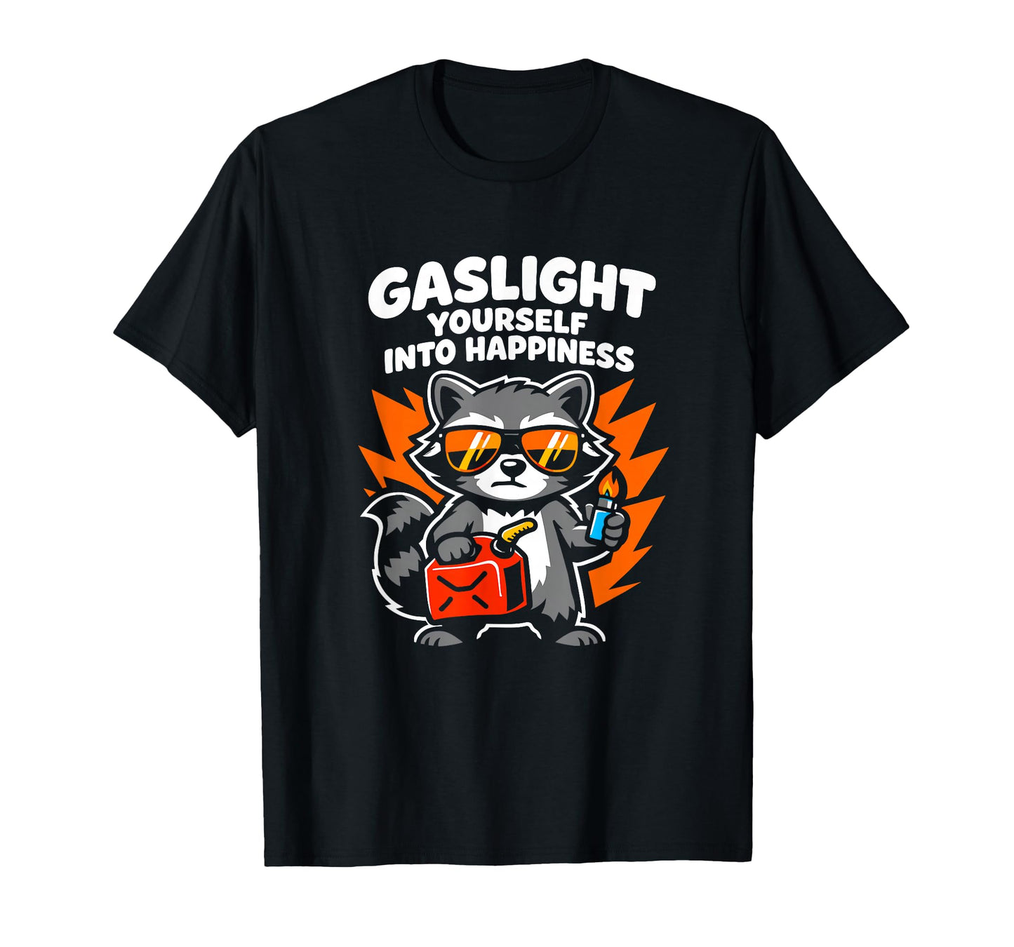 Gaslight Yourself Into Happiness T-Shirt