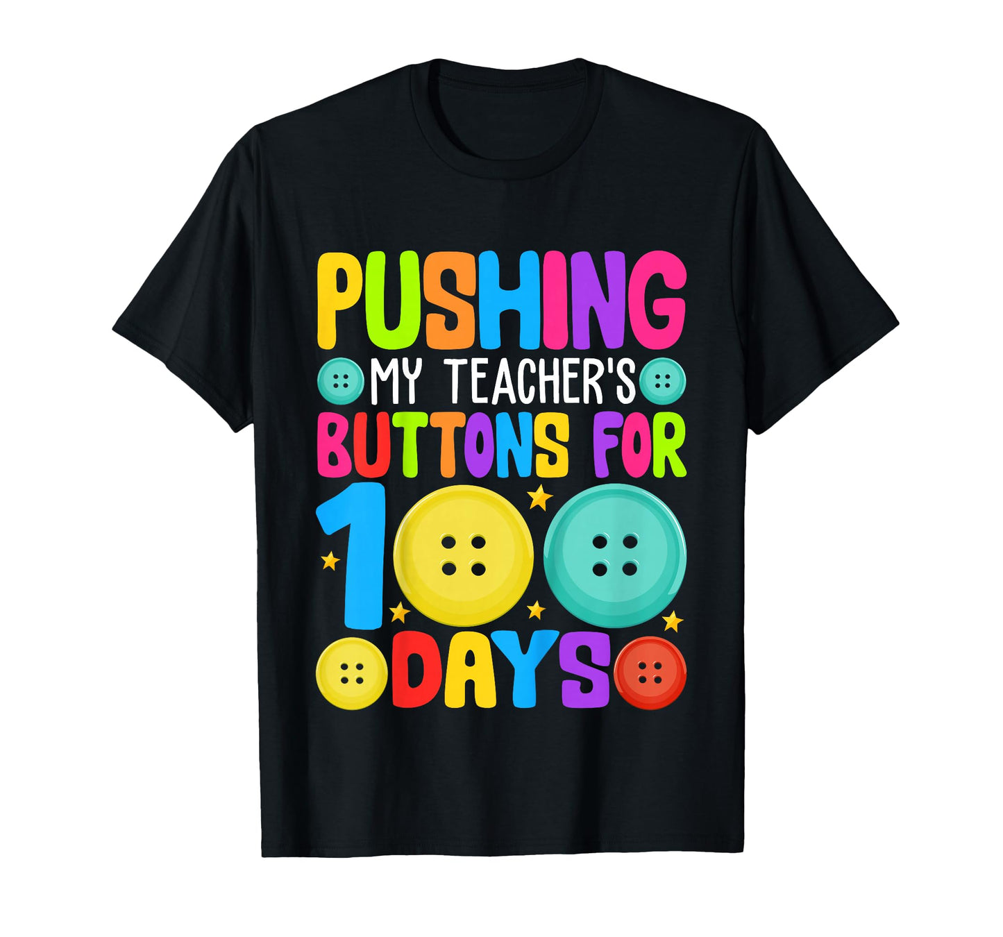 Pushing My Teacher's Buttons for 100 Days of School Kids T-Shirt