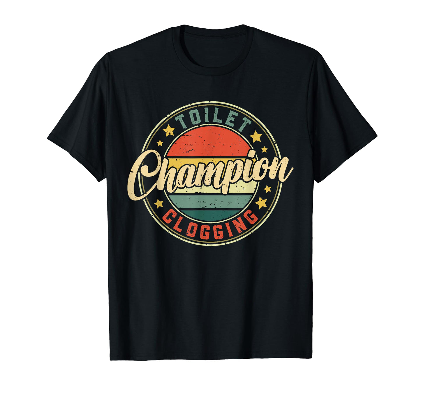 Toilet Clogging Champion T-Shirt