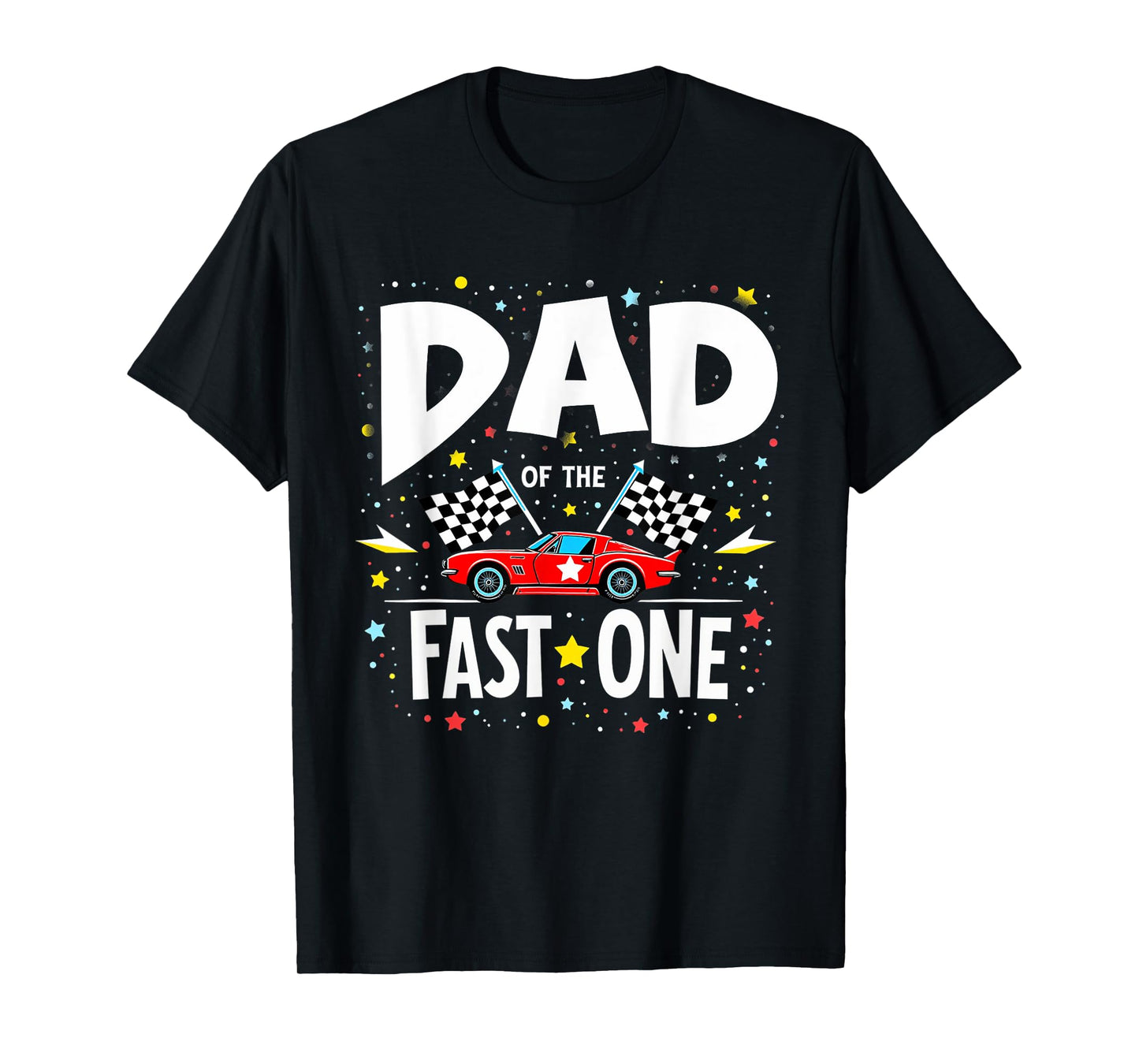 Car Racing 1st Birthday Daddy Dad Of The Fast One T-Shirt