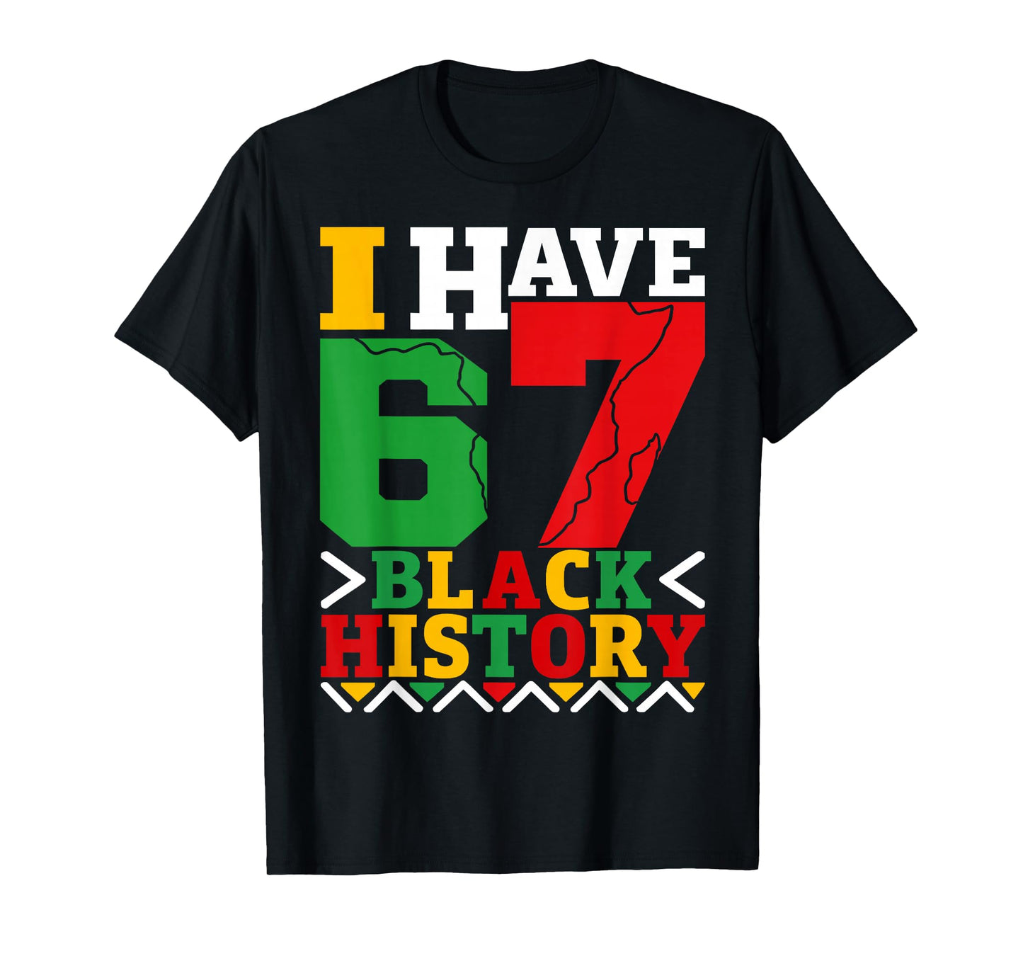 African American Pride I Have 67 Black History Month T-Shirt