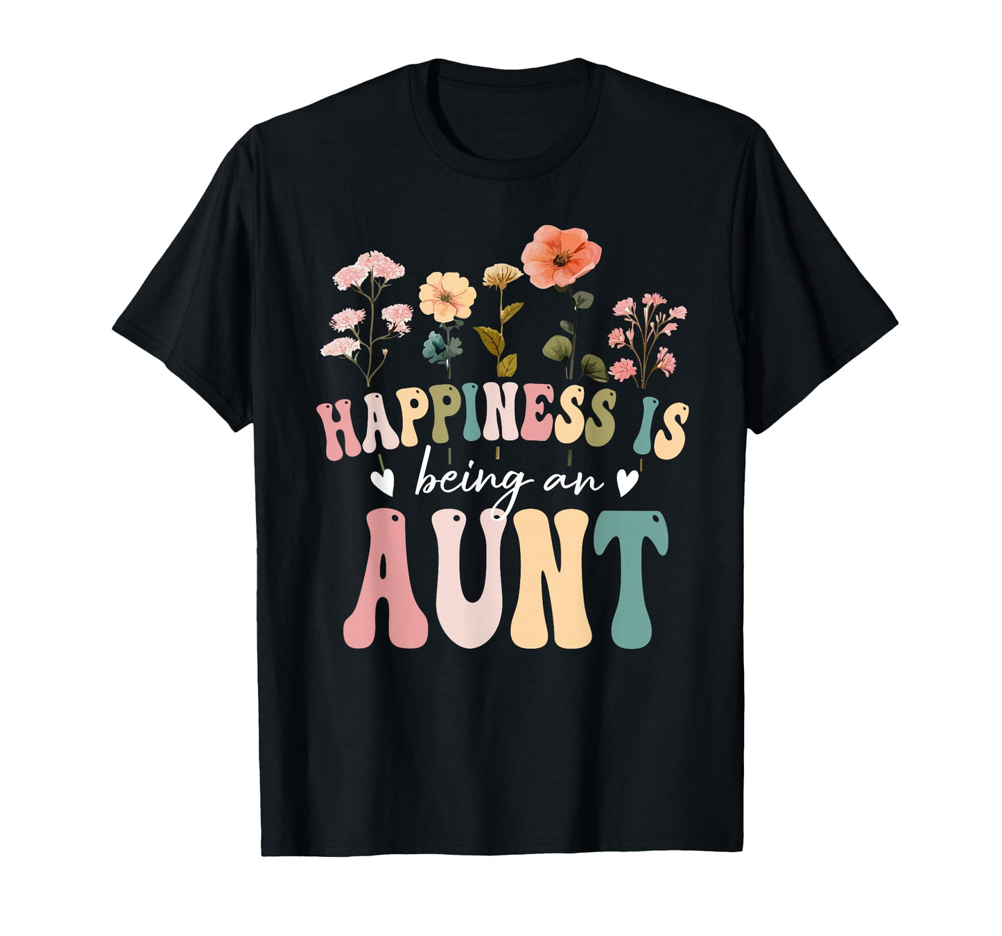 Happiness is Being an Aunt Floral Design Aunt Mother's Day T-Shirt