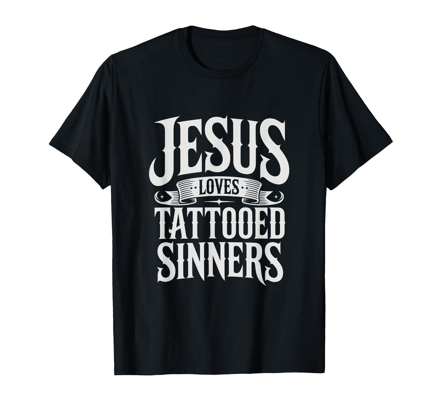 Jesus Loves Tattooed Sinners Christian Faith Inked Tattoo T-Shirt