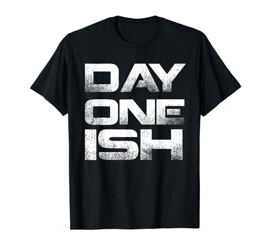 Distressed Day One Ish Saying T-Shirt