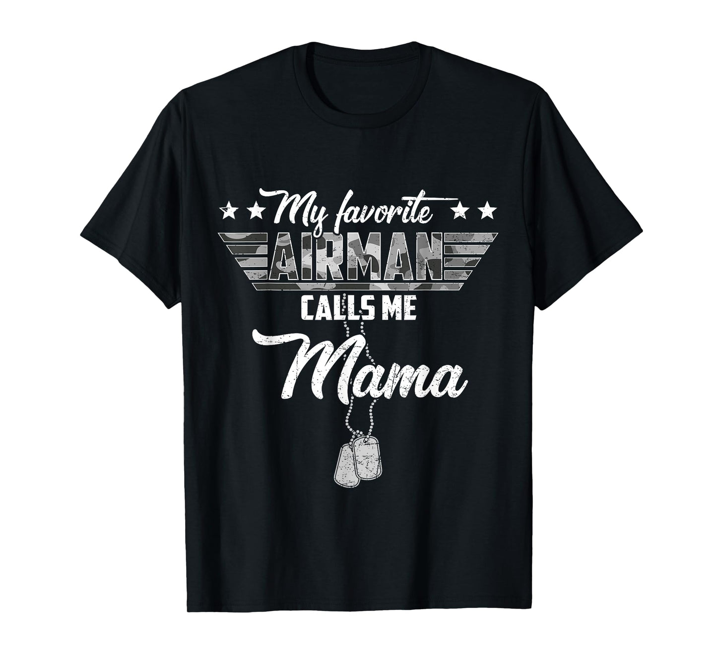 My Favorite Airman Calls Me Mama Camouflage US Air Force T-Shirt
