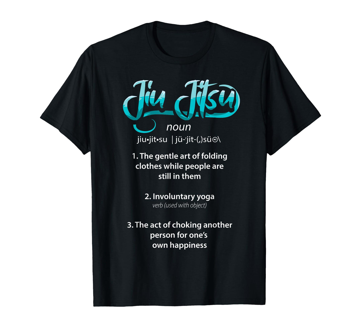 Brazilian Jiu Jitsu BJJ Definition Funny Martial Arts MMA T-Shirt
