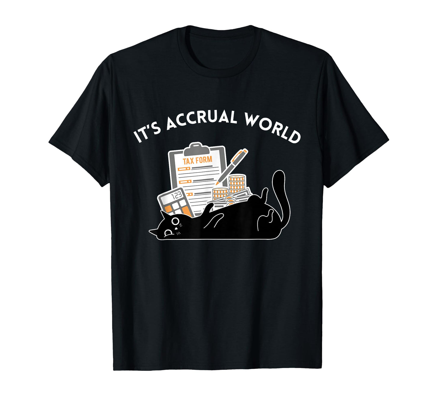 Cute Cat Accountant It's Accrual World CPA Spreadsheet Excel T-Shirt