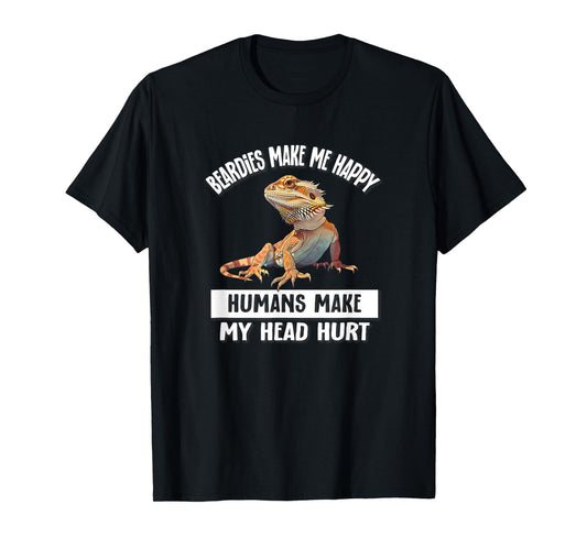 Tiny Dinosaur Humans Hurt Head Happy Bearded Dragon Lover T-Shirt