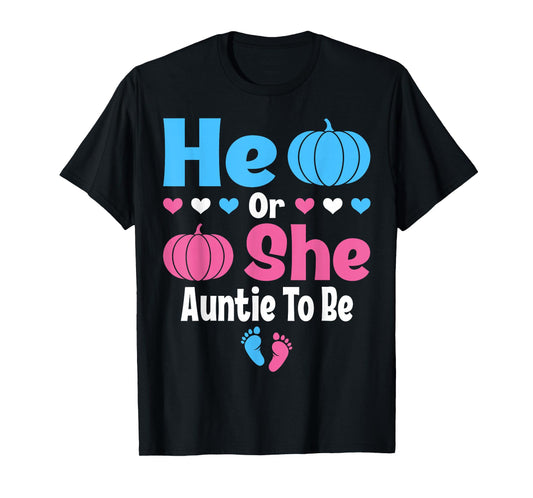 He Or She Auntie To Be Pumpkin Baby Gender Reveal Halloween T-Shirt