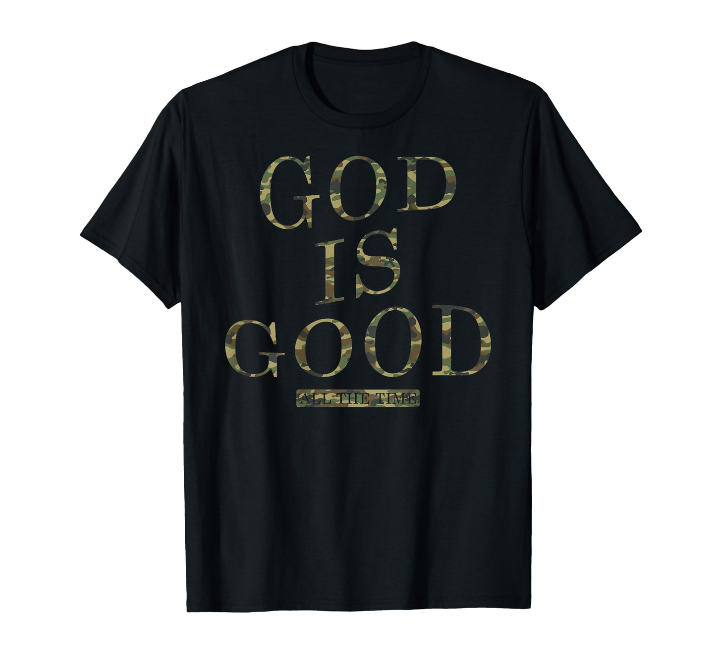 Christian God is Good All The Time Faith T-Shirt