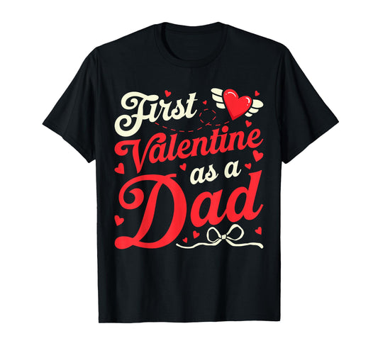 First Valentine As A Dad Funny Valentine New Dad Baby Coming T-Shirt