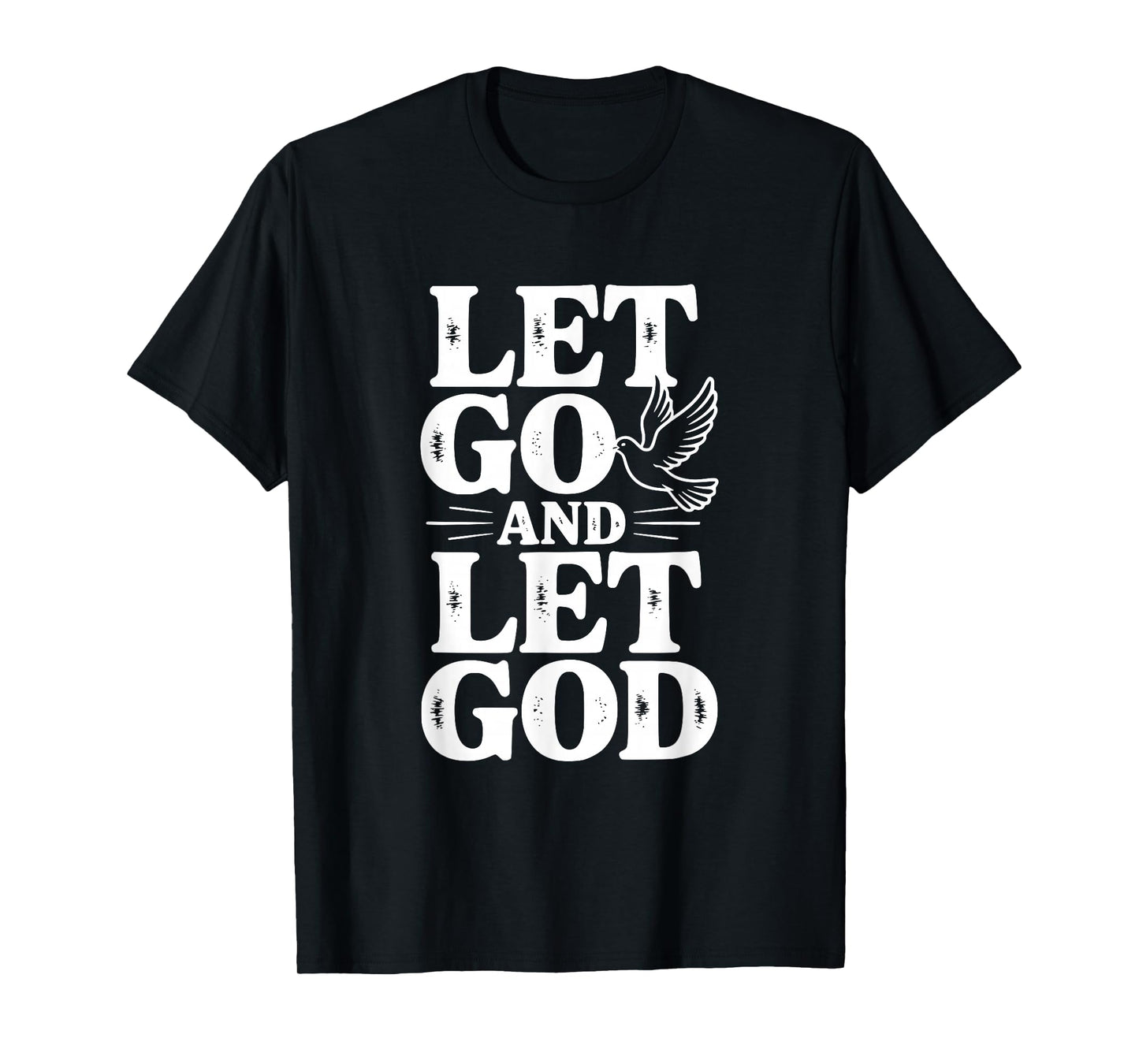 Let Go and Let God Dove Faith Inspirational Quote T-Shirt