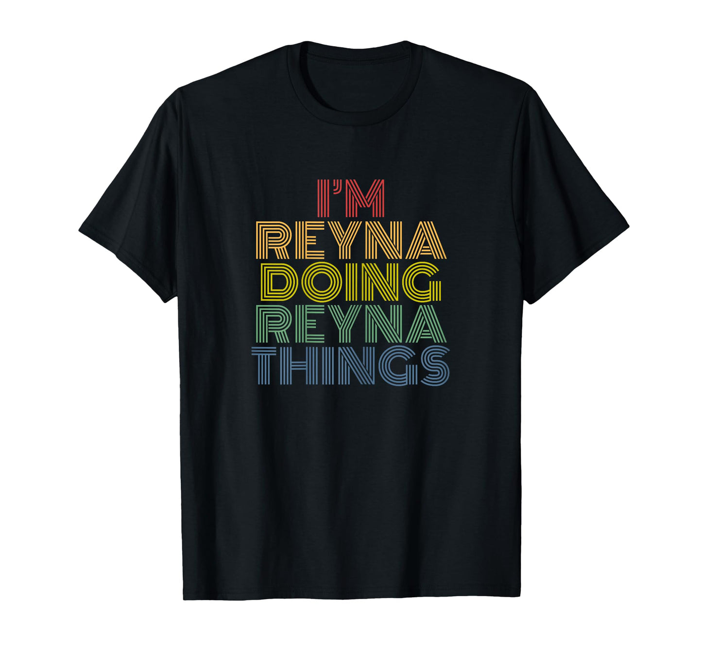 I'm Reyna Doing Reyna Things Personalized Name T-Shirt