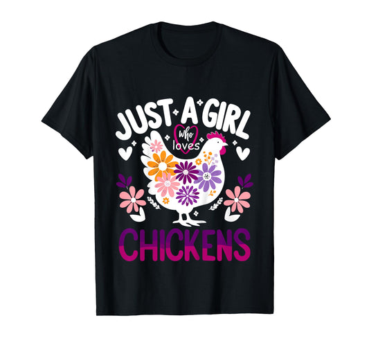 Chicken Funny Just A Girl Who Loves Chickens T-Shirt