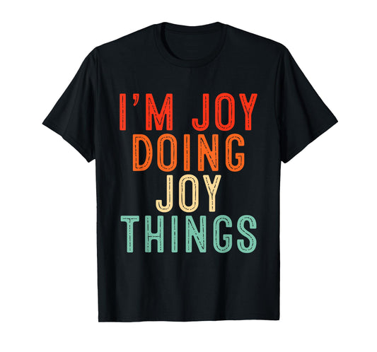 I'm Joy Doing Joy Things Funny Gifts Christmas Idea T-Shirt