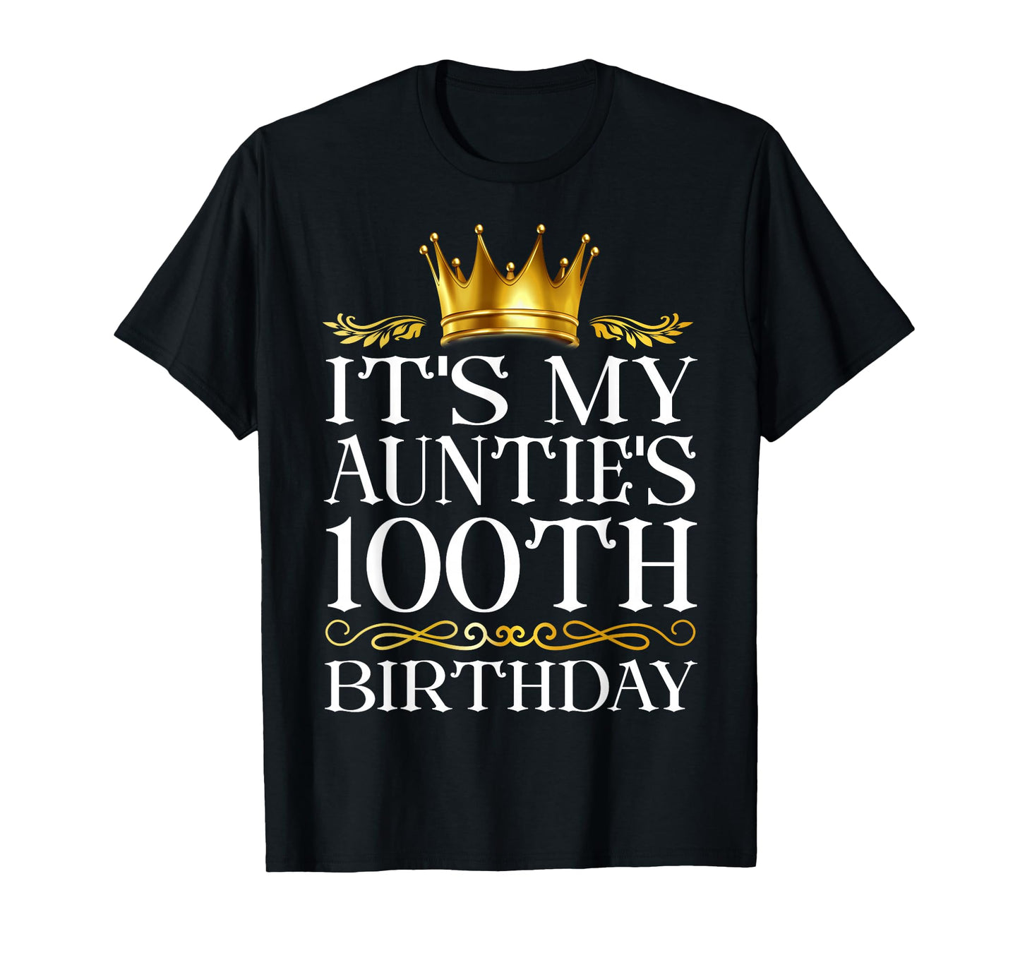 It's My Auntie's 100th Birthday Happy Birthday 100 Years Old T-Shirt