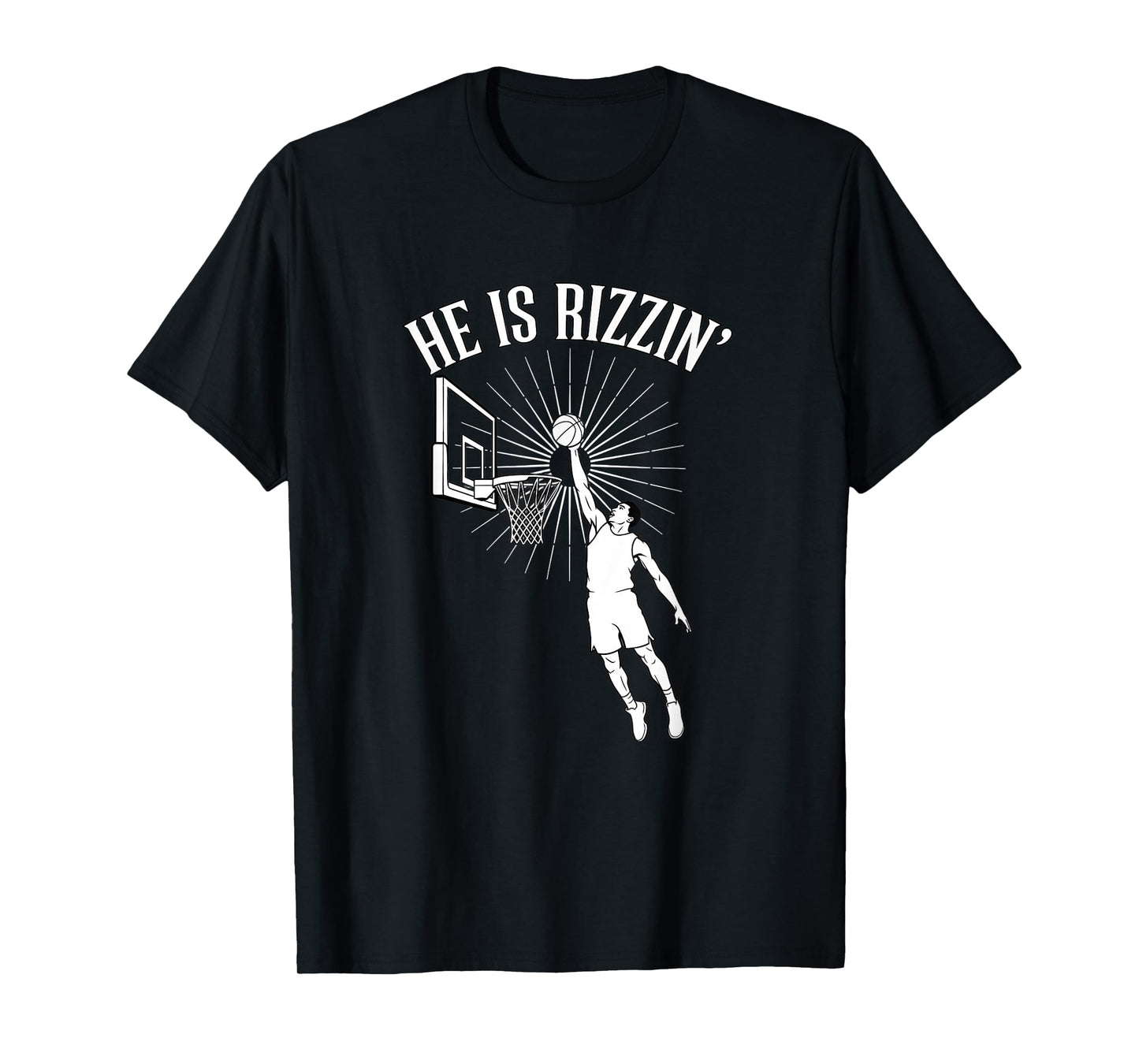 Basketball - HE is RIZZIN' Slam Dunk Hoop Design T-Shirt