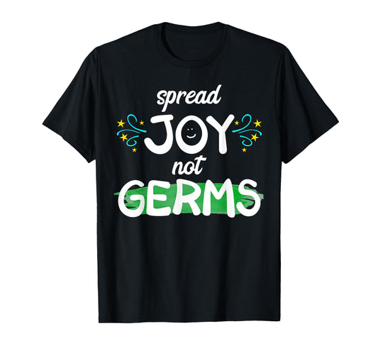 Spread Joy Not Germs Funny Handwashing T-Shirt