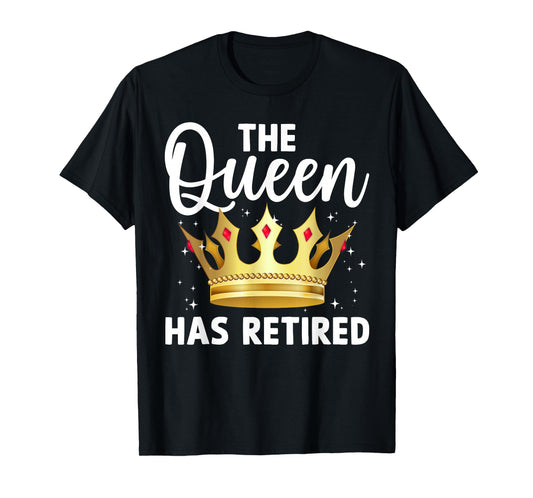 Unique Queen Has Retired Design For Women Grandma Retirement T-Shirt