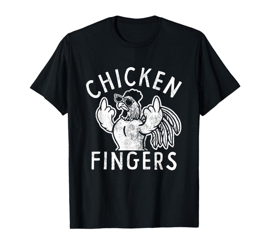 Chicken Fingers, Middle Fingers, Funny Chicken T-Shirt